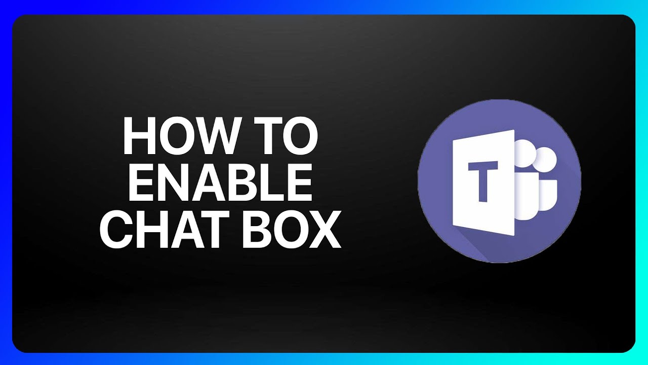 How To Enable Chat Box In Microsoft Teams Tutorial