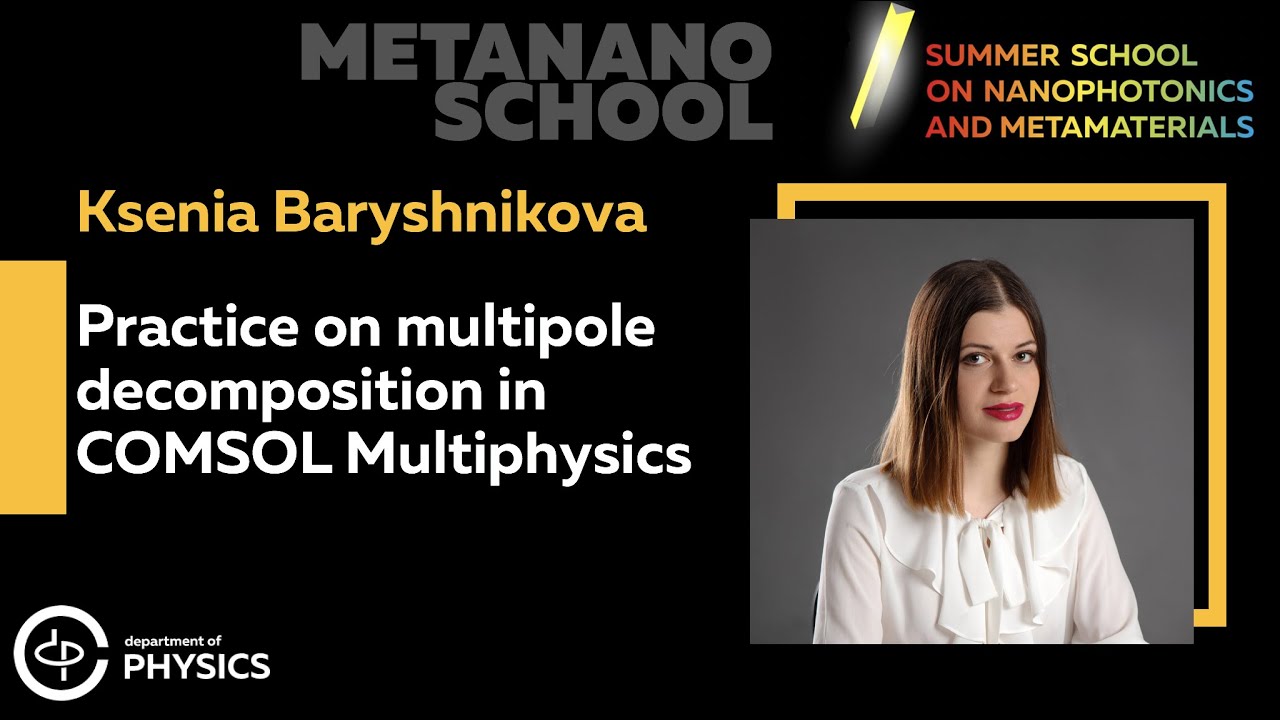 Ksenia Baryshnikova: Practice on Multipole decomposition in COMSOL Multiphysics®