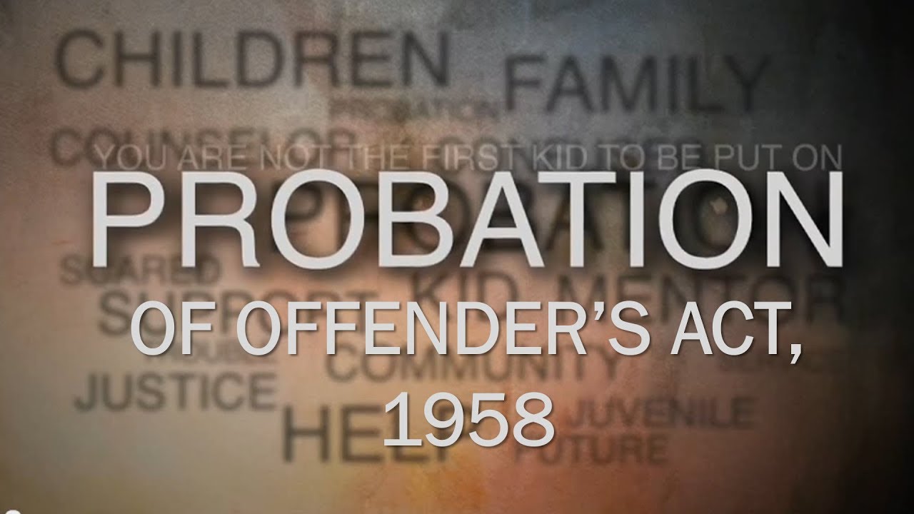 Introduction: Probation of Offenders Act, 1958 & Probation Officer | @abheynyaya