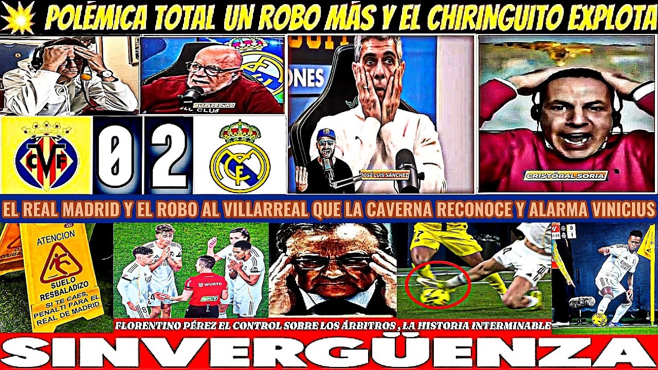 🚨¡BOMBAZO! REAL MADRID 0-2 ROBO AL VILLARREAL ÁRBITRO A LAS ÓRDENES DE FLORENTINO EL CHIRINGUITO HOY