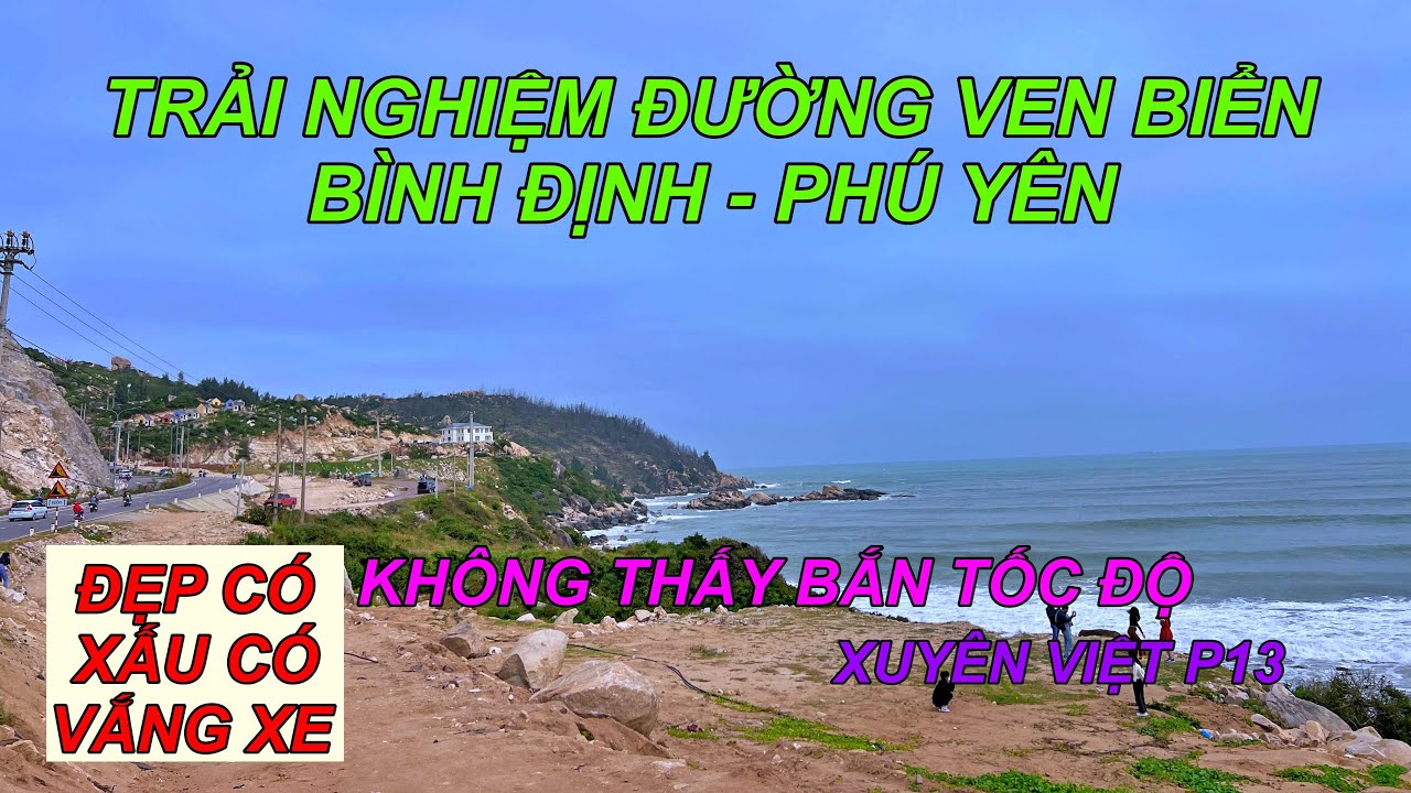 TRẢI NGHIỆM ĐƯỜNG VEN BIỂN TỪ BÌNH ĐỊNH VÀO TUY HÒA - XUYÊN VIỆT NGÀY 13 #nhaovadulich #xuyenviet