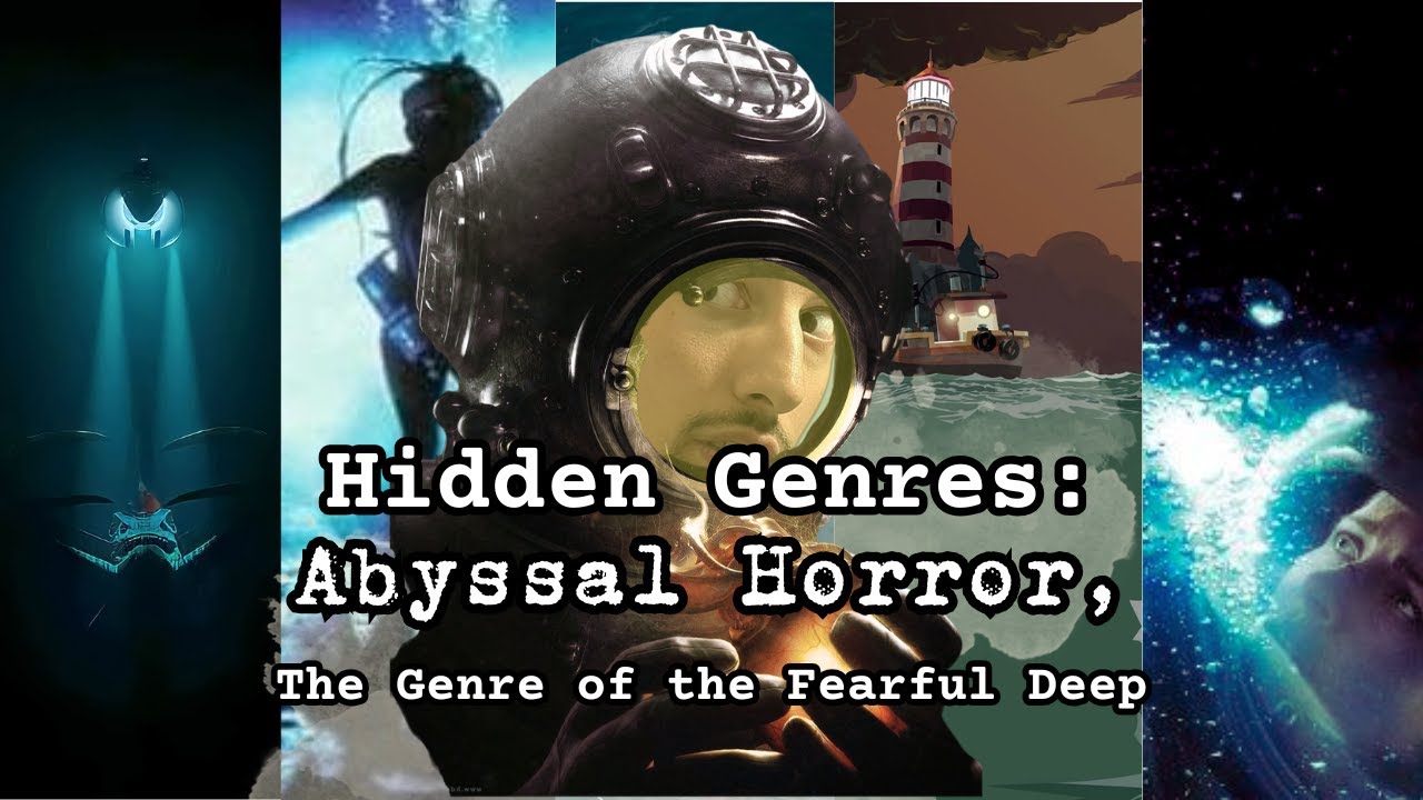 Abyssal Horror, the Horrifying Genre of the Terror Beneath| Hidden Genres