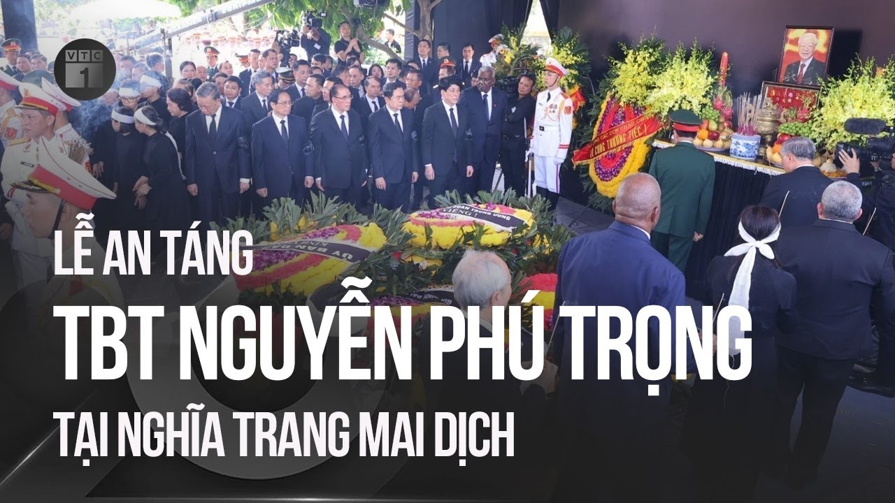 Lễ an táng Tổng Bí thư Nguyễn Phú Trọng tại Nghĩa trang Mai Dịch (Hà Nội) | VTC1