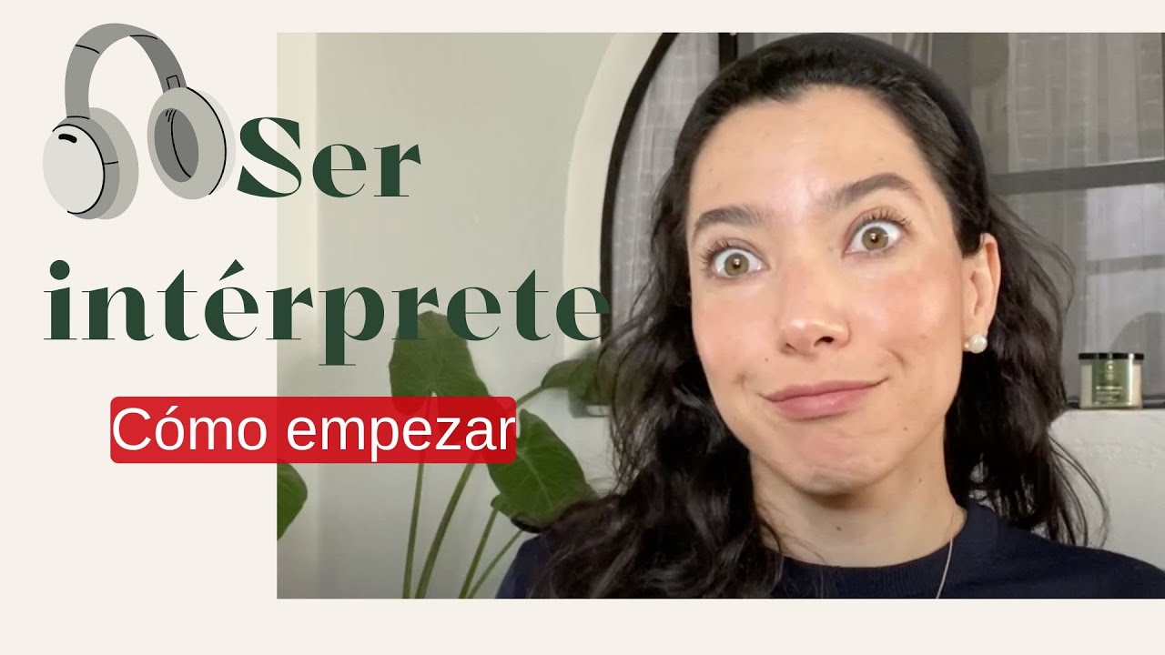SER INTÉRPRETE DE CONFERENCIAS - POR DÓNDE EMPEZAR