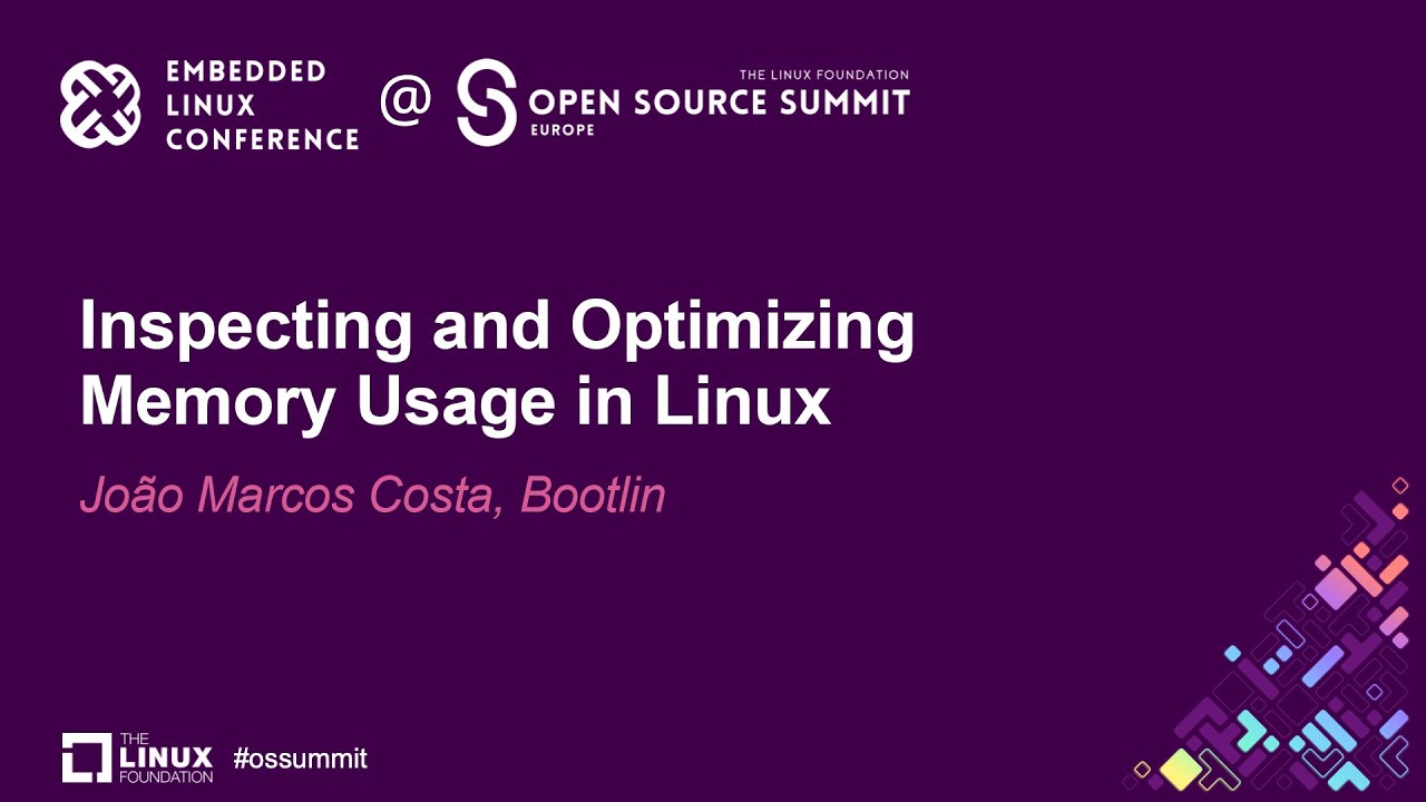 Inspecting and Optimizing Memory Usage in Linux - João Marcos Costa, Bootlin