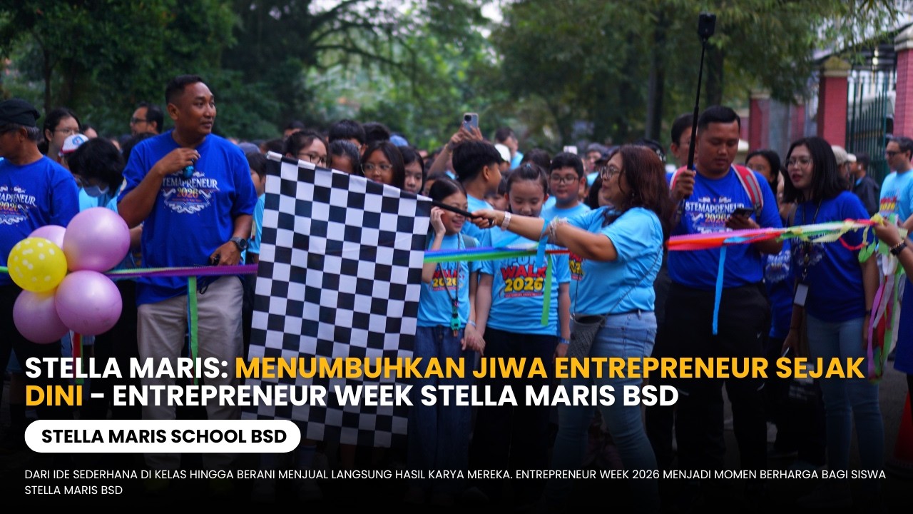 STELLA MARIS : MENUMBUHKAN JIWA ENTREPRENEUR SEJAK DINI  2026