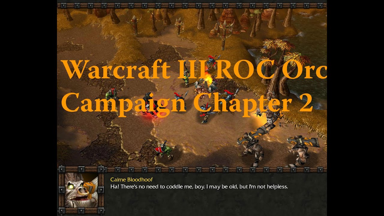 Warcraft III Reign of Chaos Orc Campaign Chapter 2 Thrall helps Cairne BloodHoof