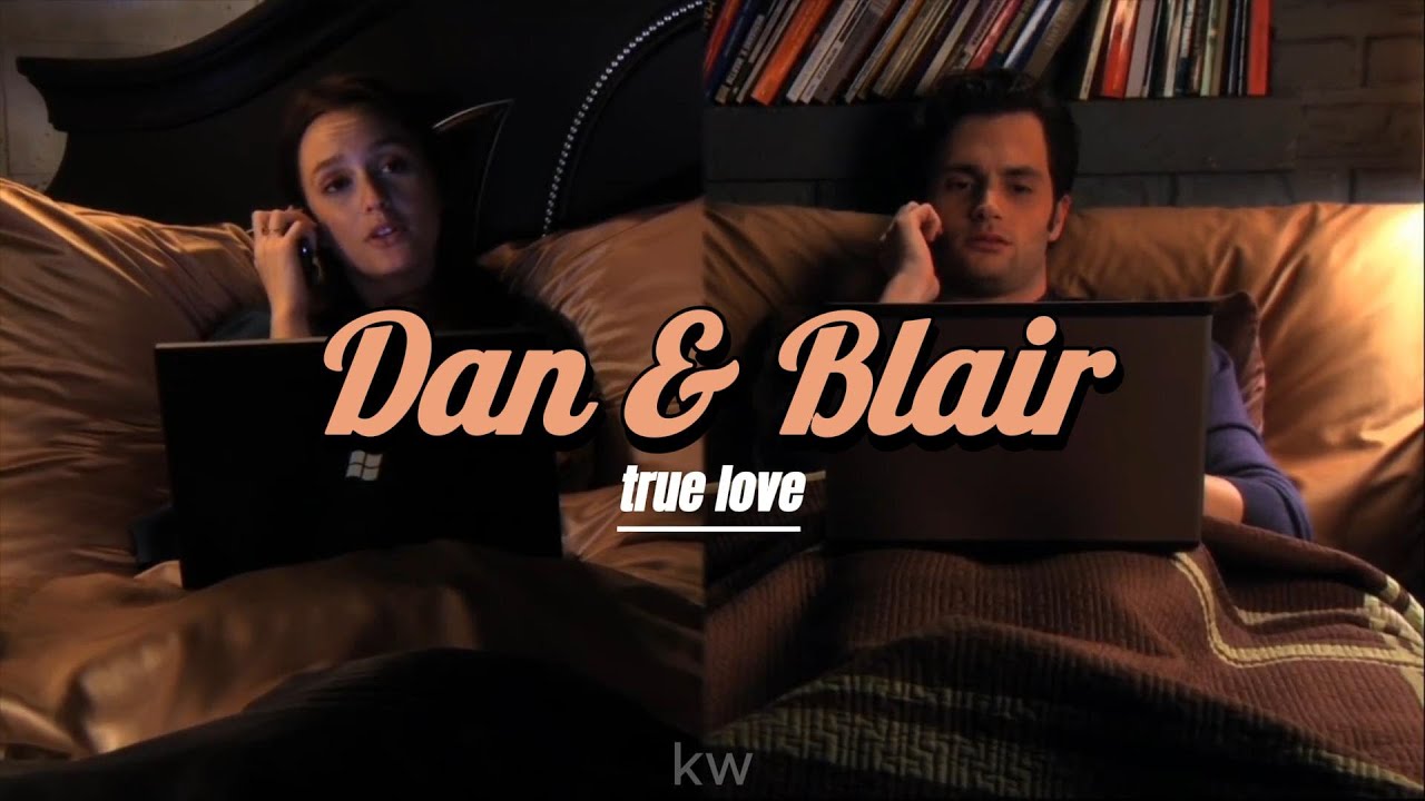 Dan & Blair true love // Gossip girl