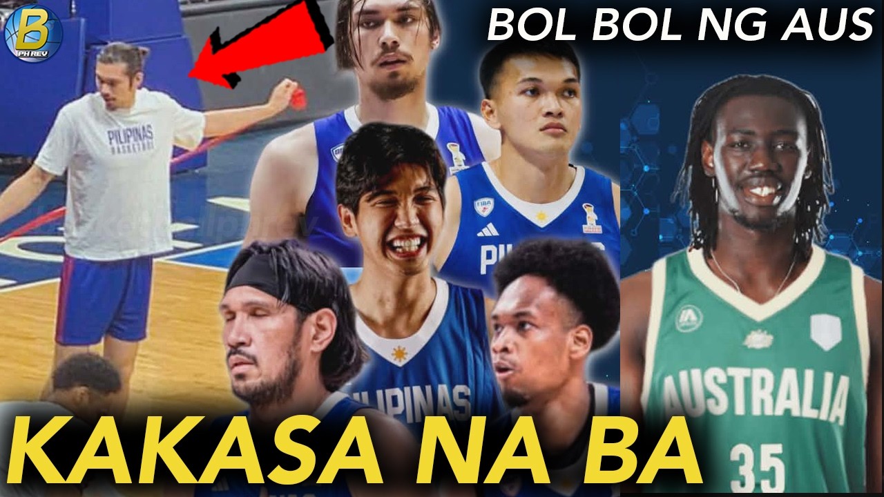 May Ikakasa ang Gilas, QMB is Back! May Bol Bol ang Australia , Team C?