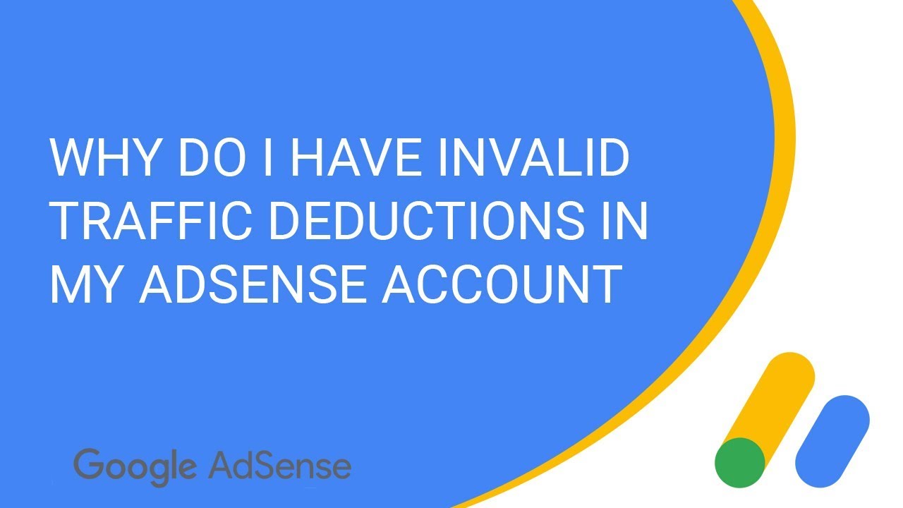 Why do I have invalid traffic deductions in my AdSense account?