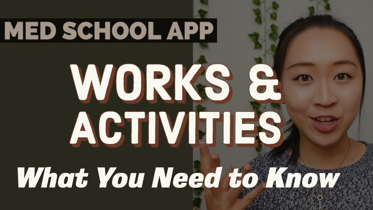 How to Approach Works and Activities Section on Med School App + Examples!