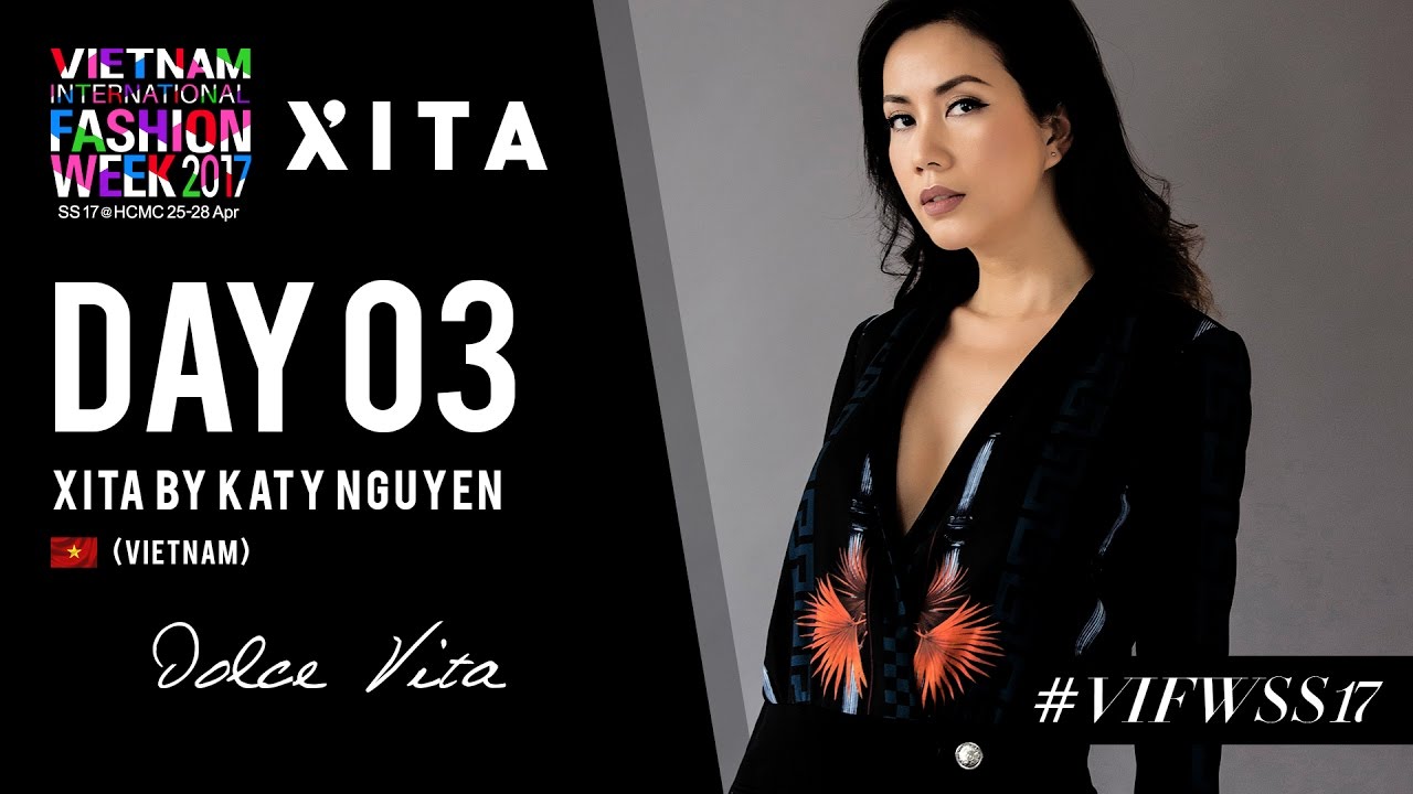 XITA BY KATY NGUYEN | VIETNAM INTERNATIONAL FASHION WEEK SPRING SUMMER 2017