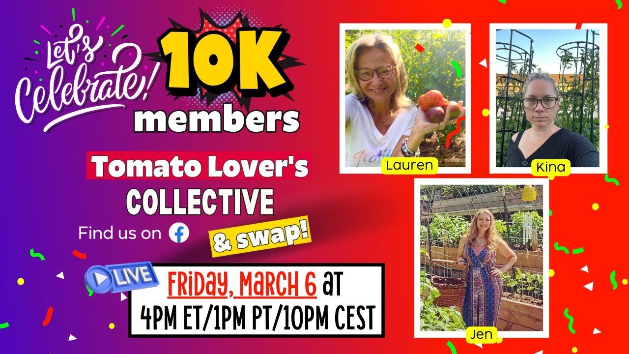 Tomato Lover's Collective & Swap 10,000 Member Celebration!!!