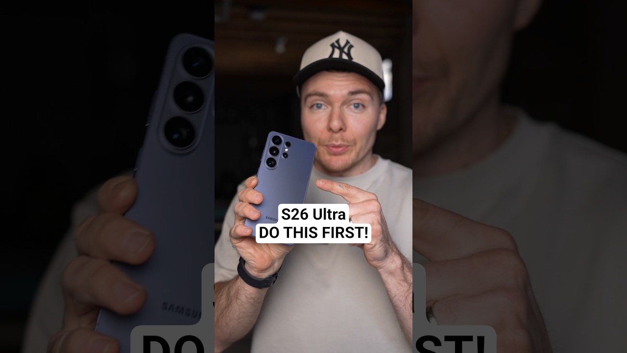 У вас S26 Ultra? Сделайте это в первую очередь!