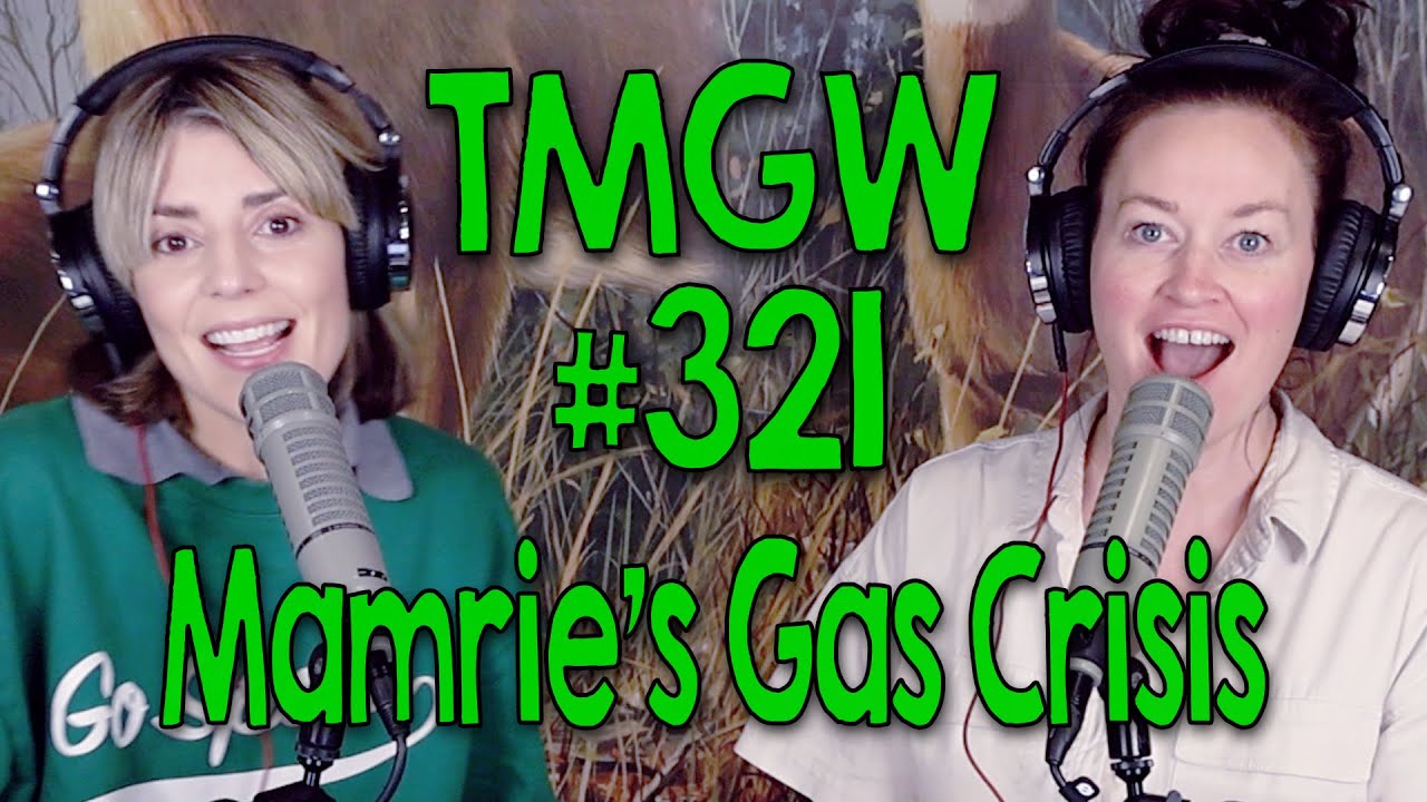 TMGW #321: Mamrie’s Gas Crisis