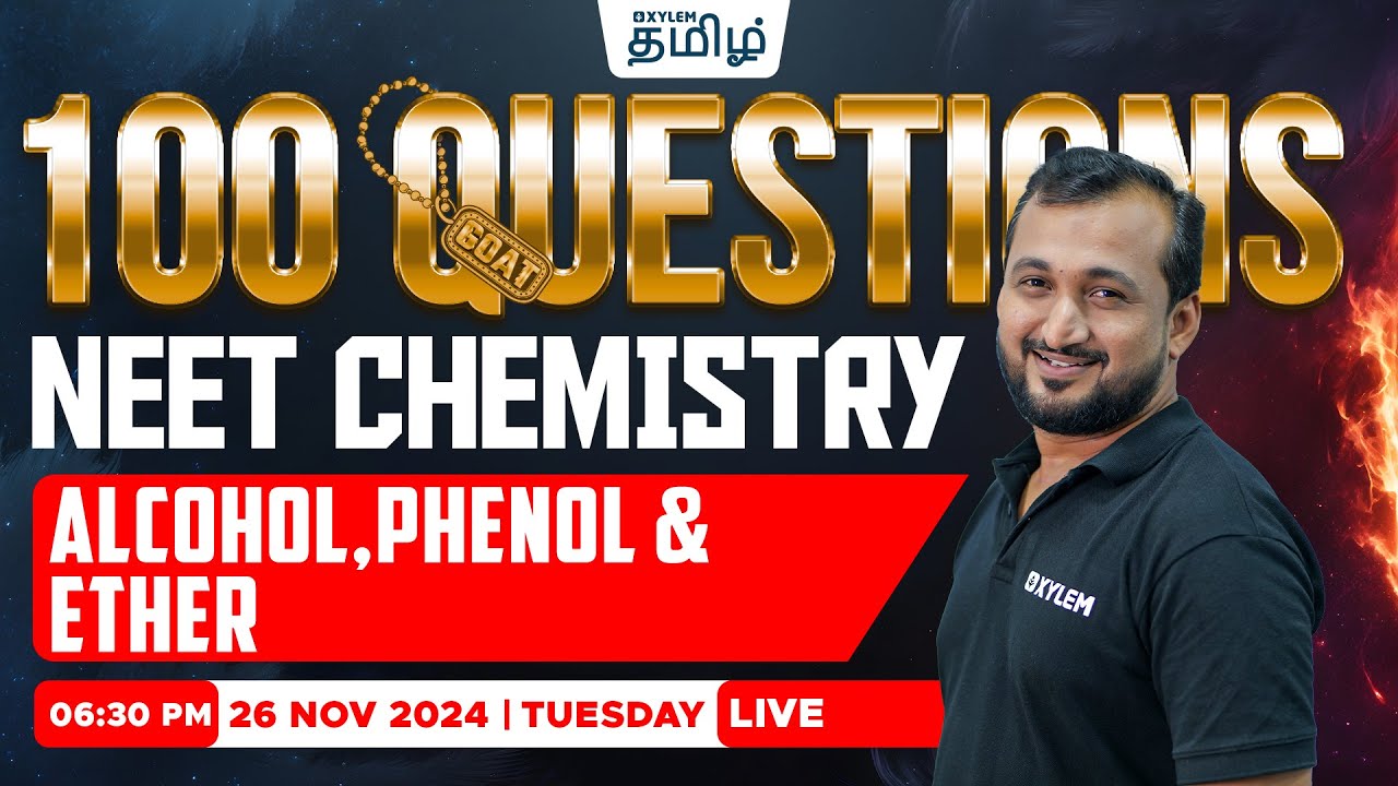 🔥100 GOAT Questions🔥Alcohols, Phenols & Ethers (Chemistry) | Sikkander Sir | Xylem NEET Tamil