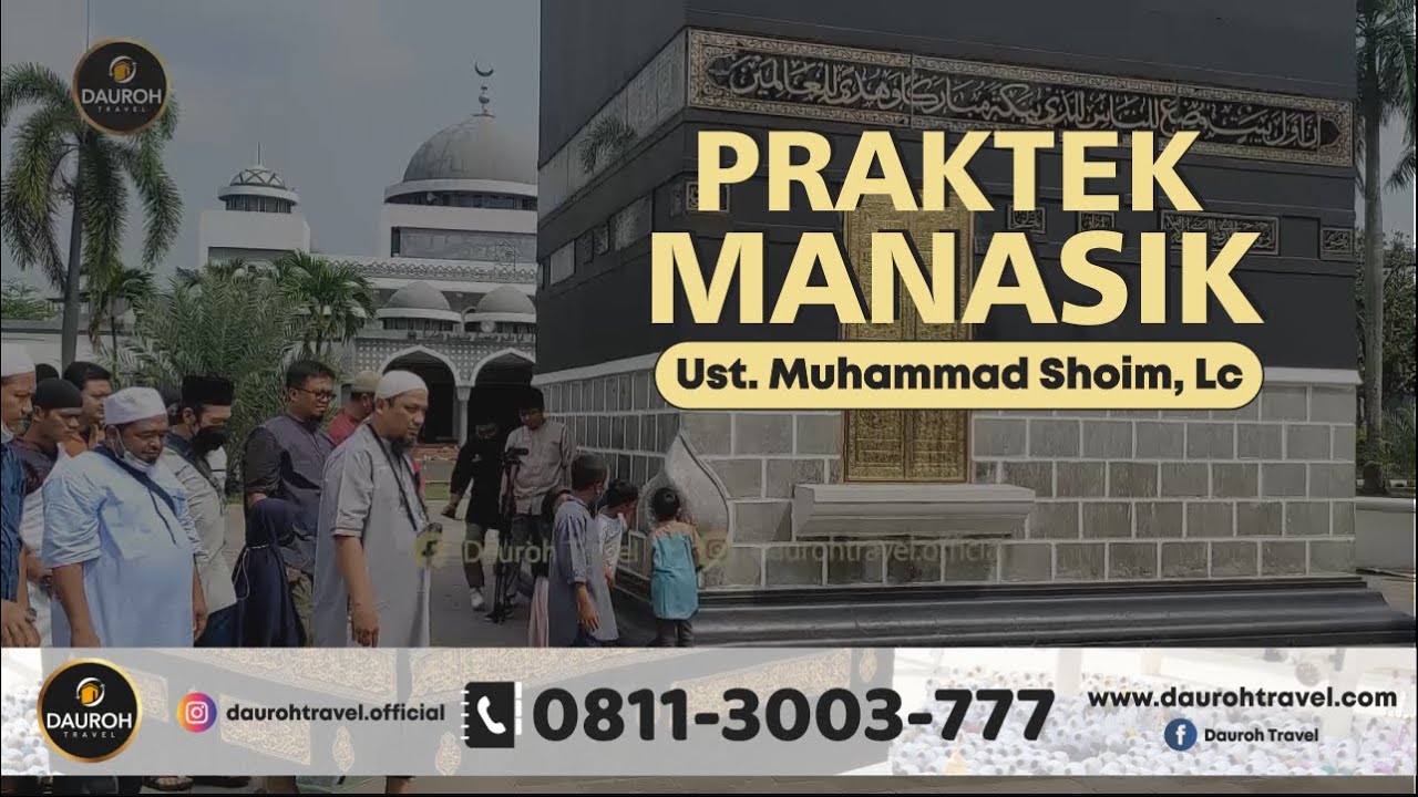 Praktek Manasik #1 : Ust. Muhammad Shoim, Lc - Keberangkatan 3 September 2022