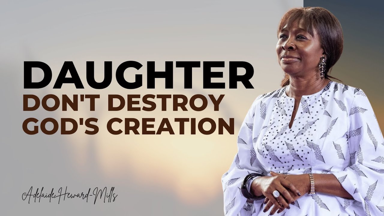 Daughter Don't Destroy God's Creation