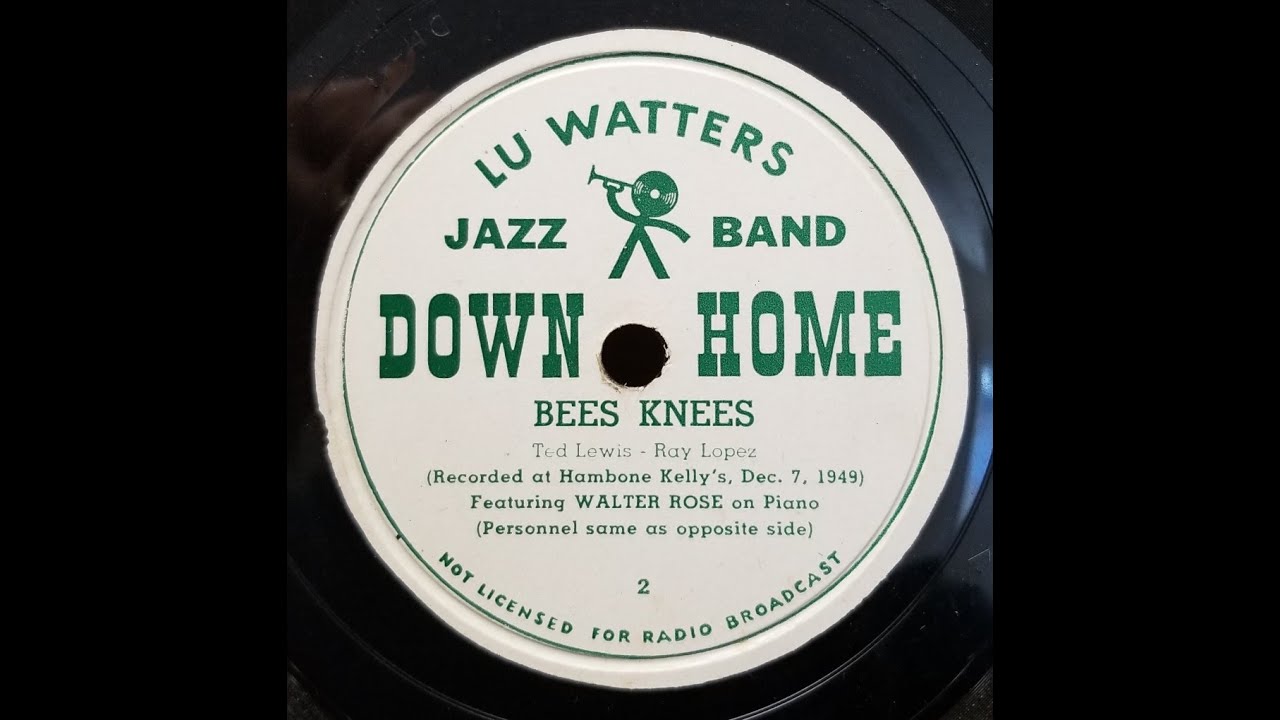 San Francisco Dixieland: Lu Watters Jazz Band, featuring Wally Rose on piano / Bees Knees / 1949