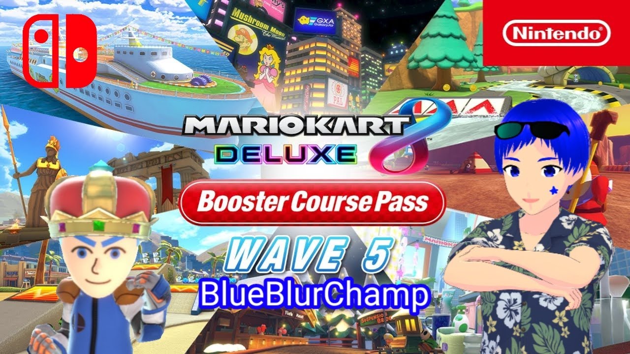 BlueBlurChamp's Mario Kart 8 Deluxe The Boost Course Pass, Wave 5 is here & New 3 Characters!