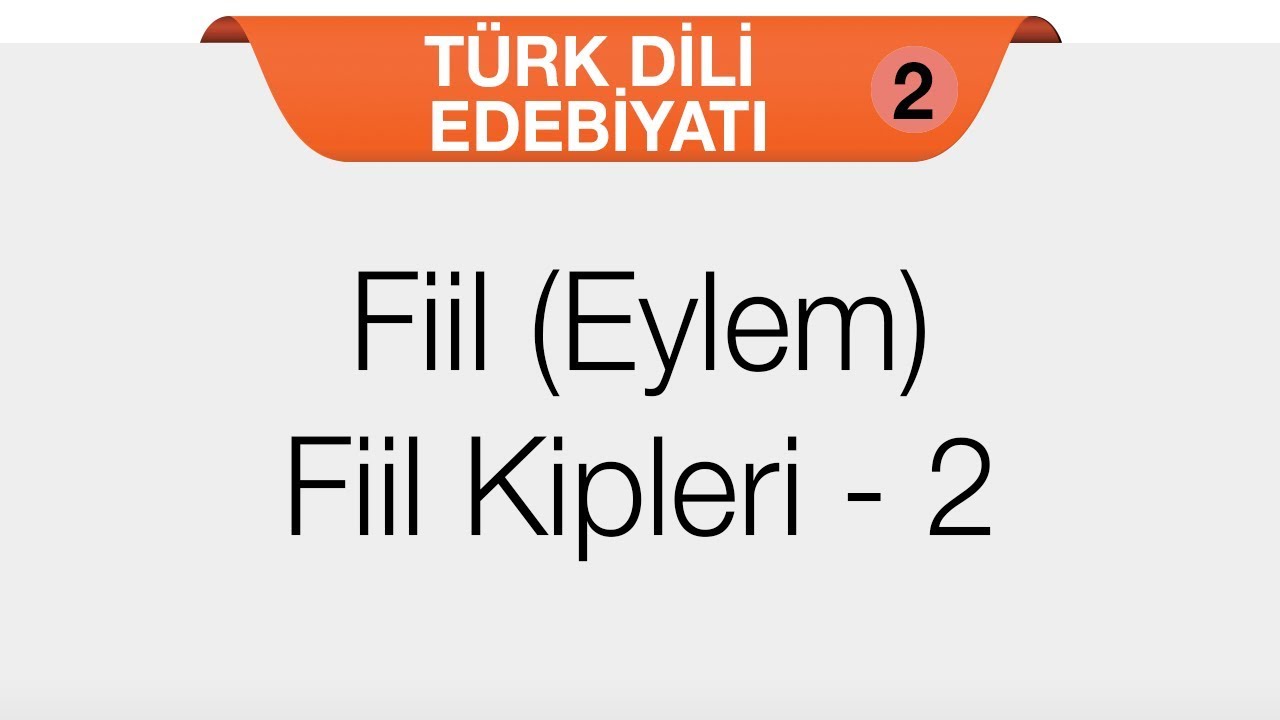 Mektup / E-Posta - Sözcük Türleri - Fiil (Eylem) - Fiil Kipleri 2