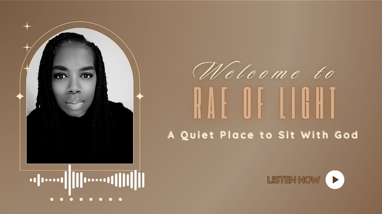 Welcome to Rae of Light | A Quiet Place to Sit with God