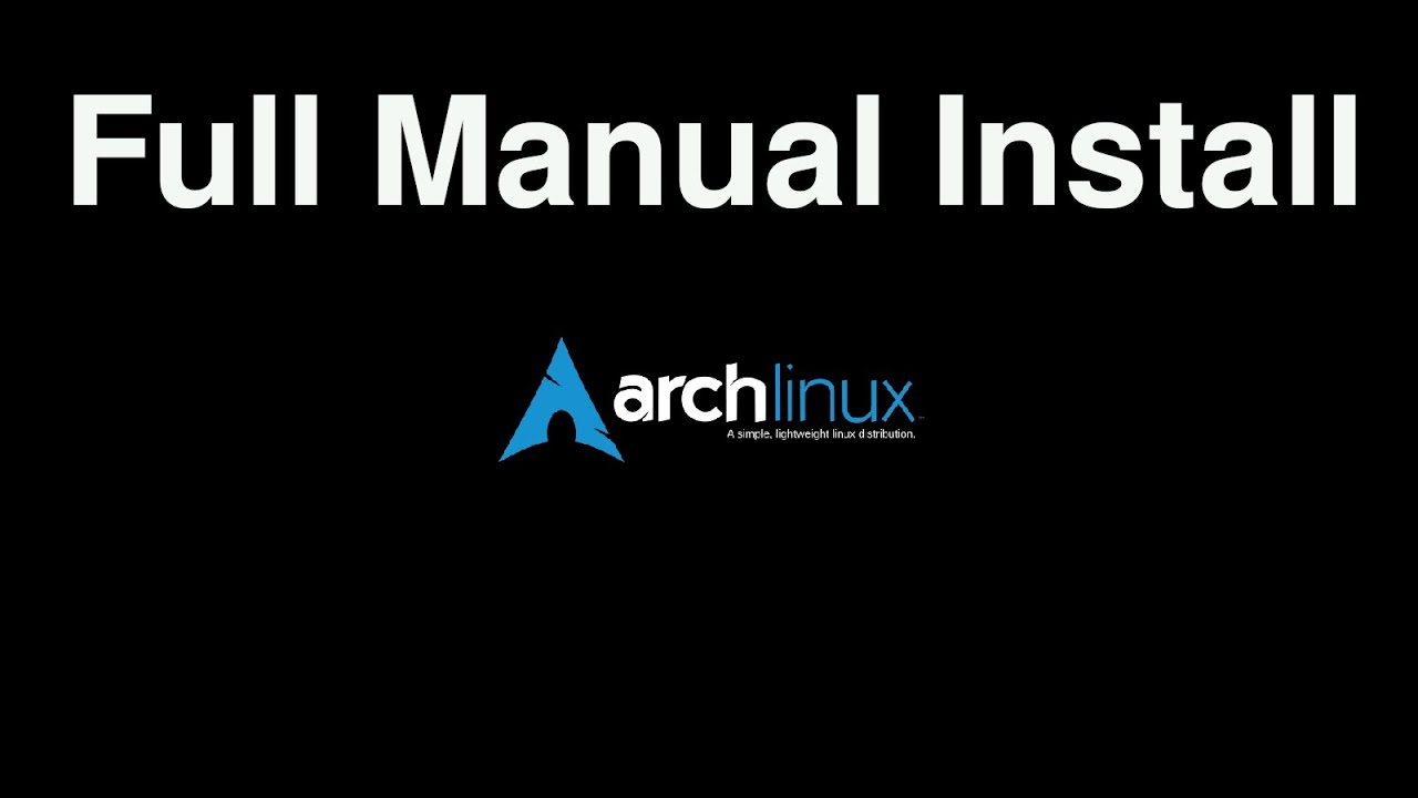 Arch Linux Full Manual Install
