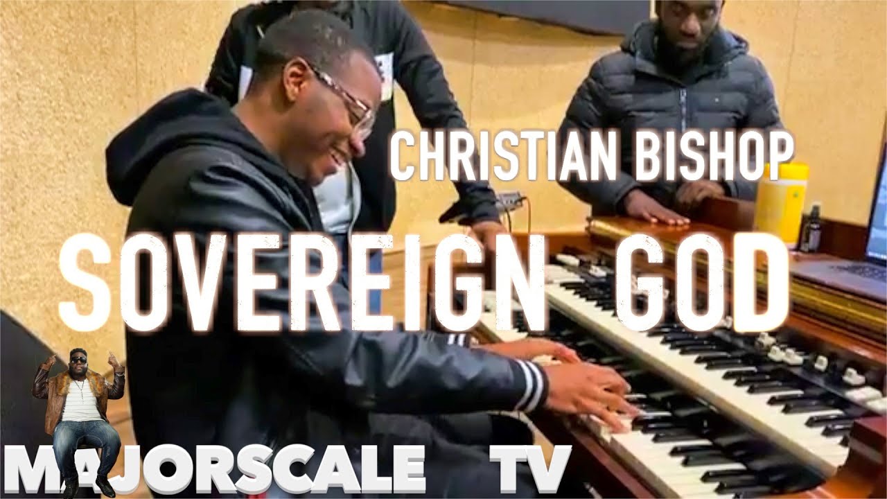 Christian Bishop:  - Sovereign God #organShed