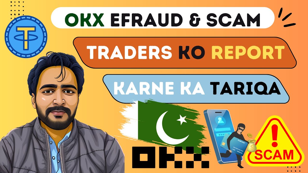 How to Report Scam and Fraud on OKX Buy Sell BTC Crypto without Fraud in Pakistan