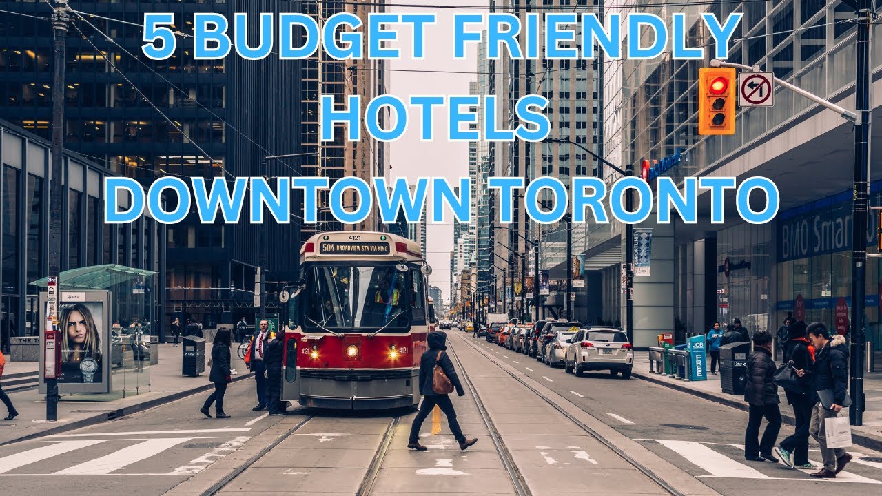 5 Budget-Friendly Hotels in Downtown Toronto