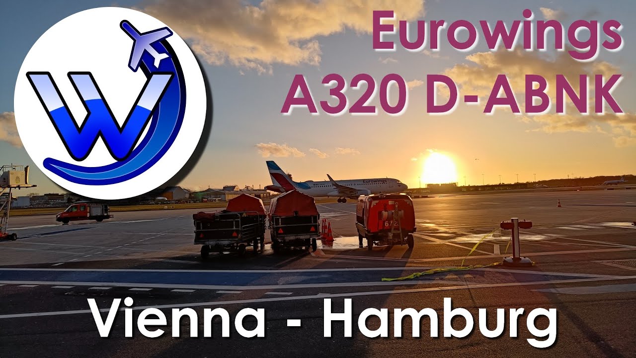 ✈ Eurowings - Late afternoon flight - Vienna to Hamburg - Airbus A320 - D-ABNK
