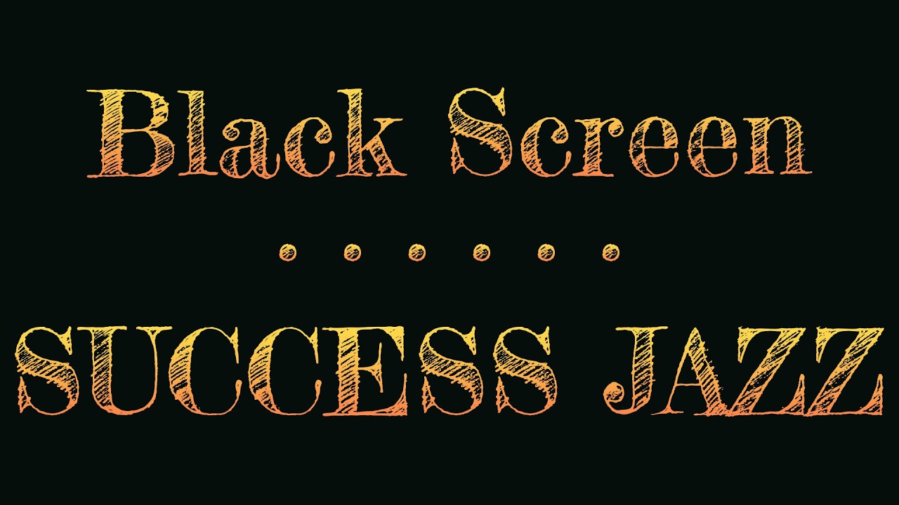 Mindful Success Jazz Black Screen | Jazz  Music for Studying, Relaxing & Deep Rest