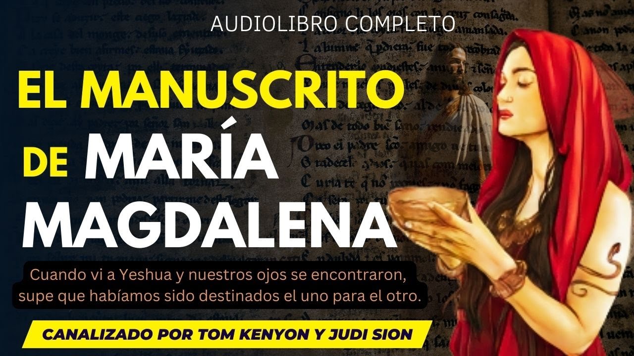 Revelaciones sobre su Vida Secreta con Jes&uacute;s✨ EL MANUSCRITO DE MARIA MAGDALENA  🎧Audiolibro Completo