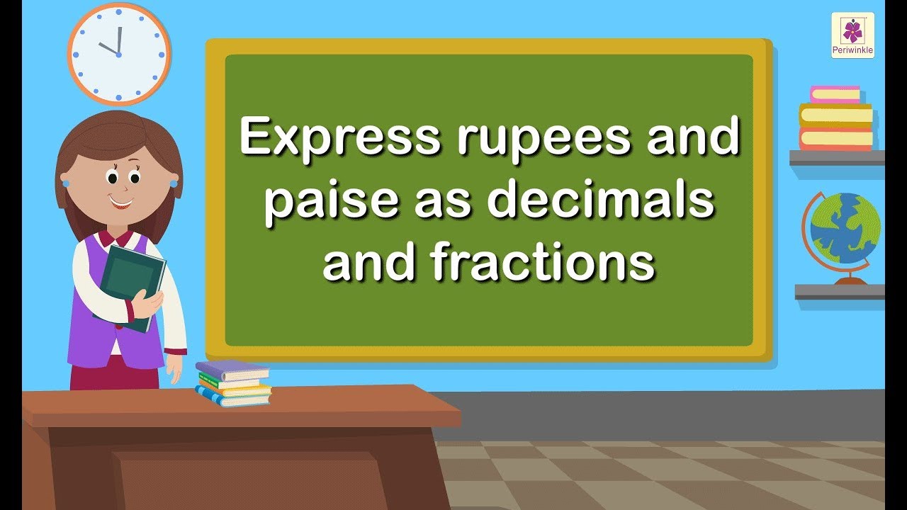 Express Rupees and Paise as Decimals and Fractions | Mathematics Grade 5 | Periwinkle