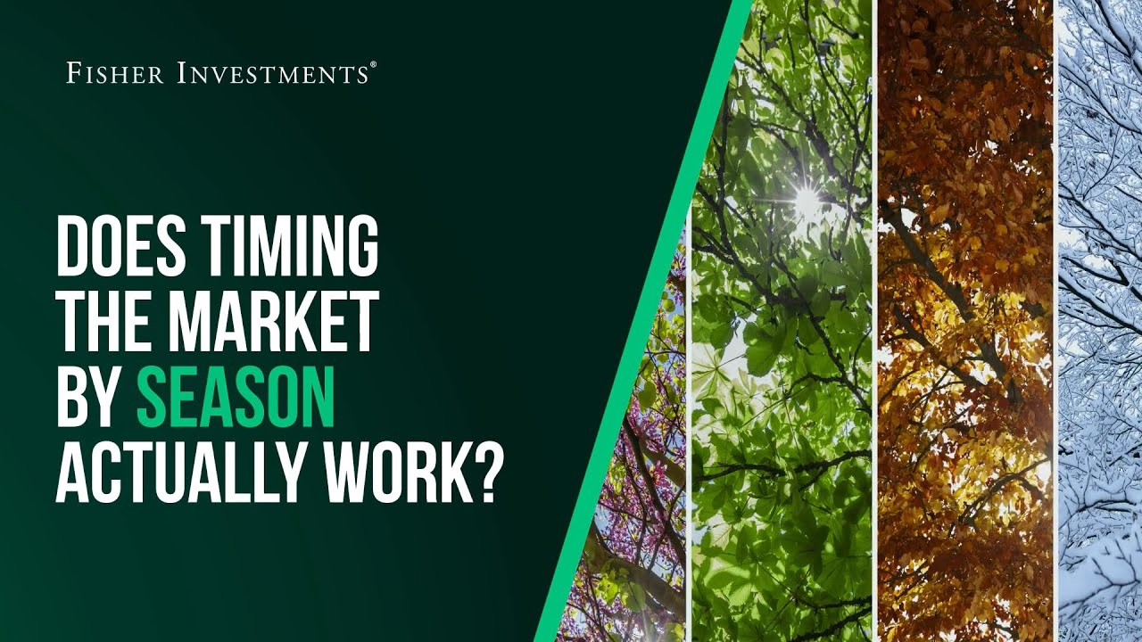Fisher Investments Explains | Does Timing the Market by Season Actually Work?