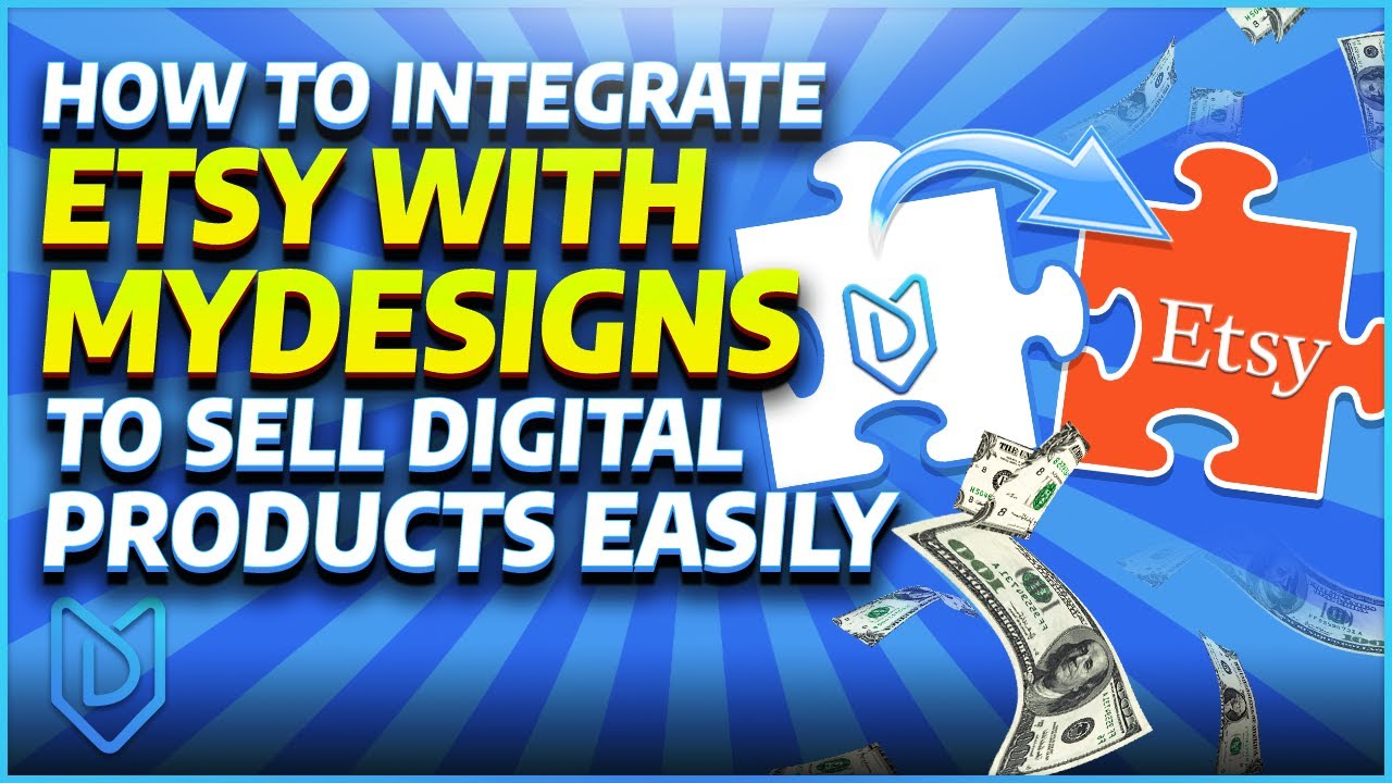 Как интегрировать Etsy с MyDesigns для автоматизации и легкой продажи цифровых продуктов