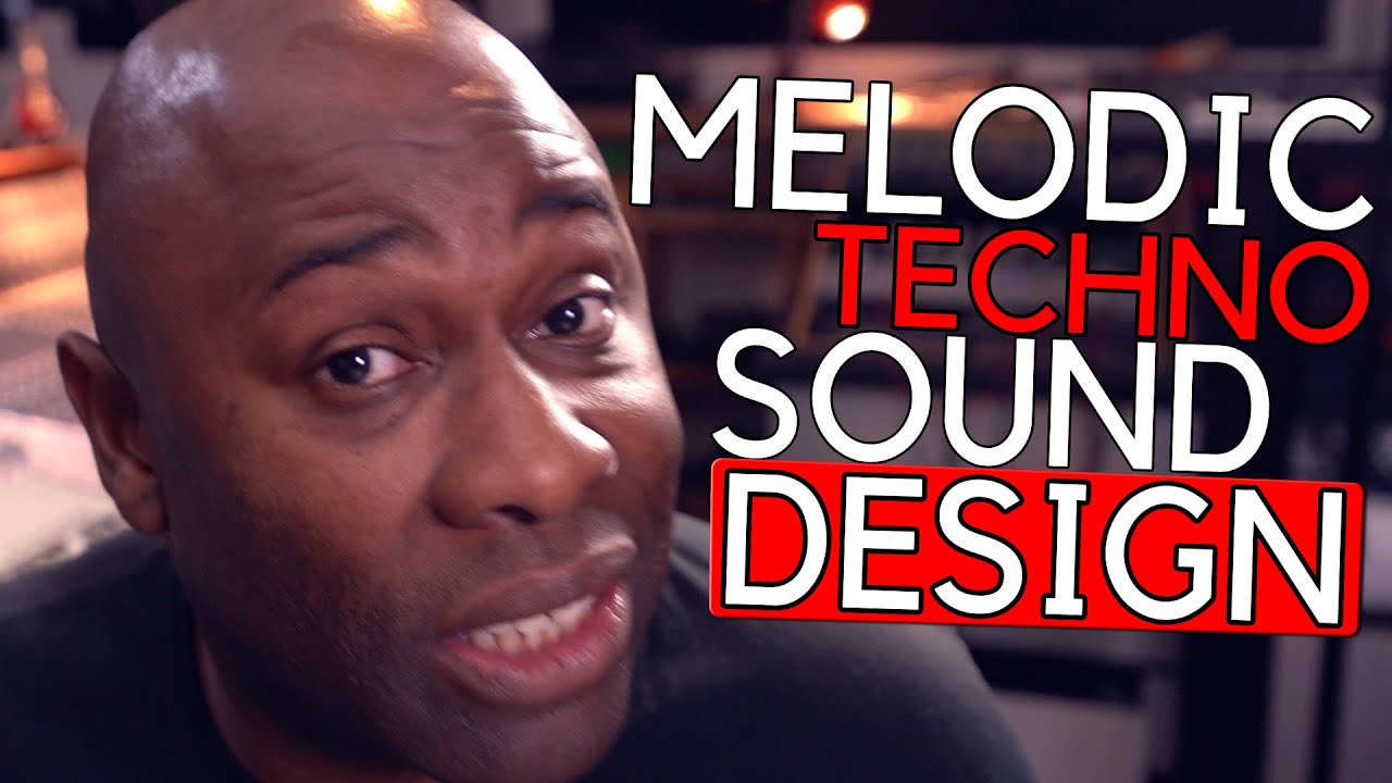 Melodic Techno Sound Design
