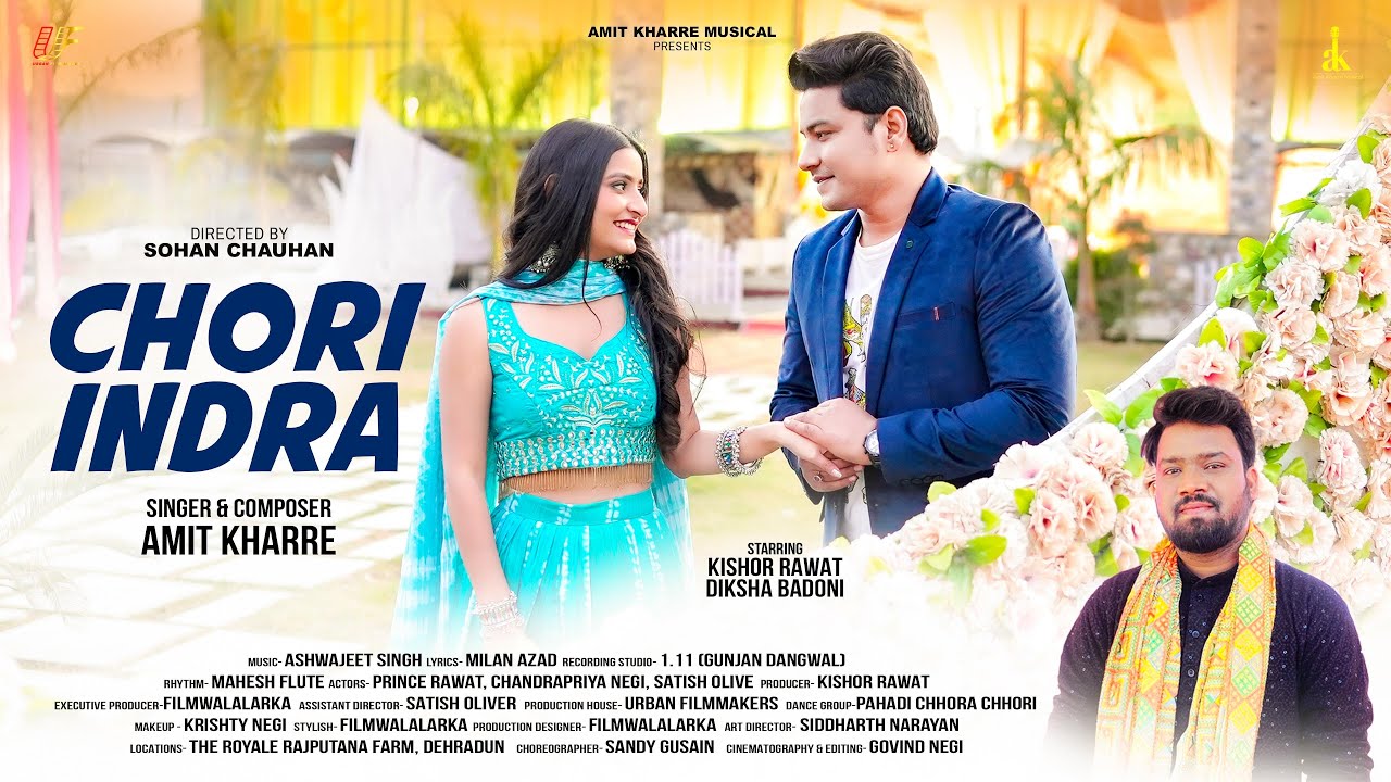 CHORI INDRA || AMIT KHARRE || KISHOR RAWAT || DIKSHA BADONI || Latest Uttarakhandi (Pahadi) Song