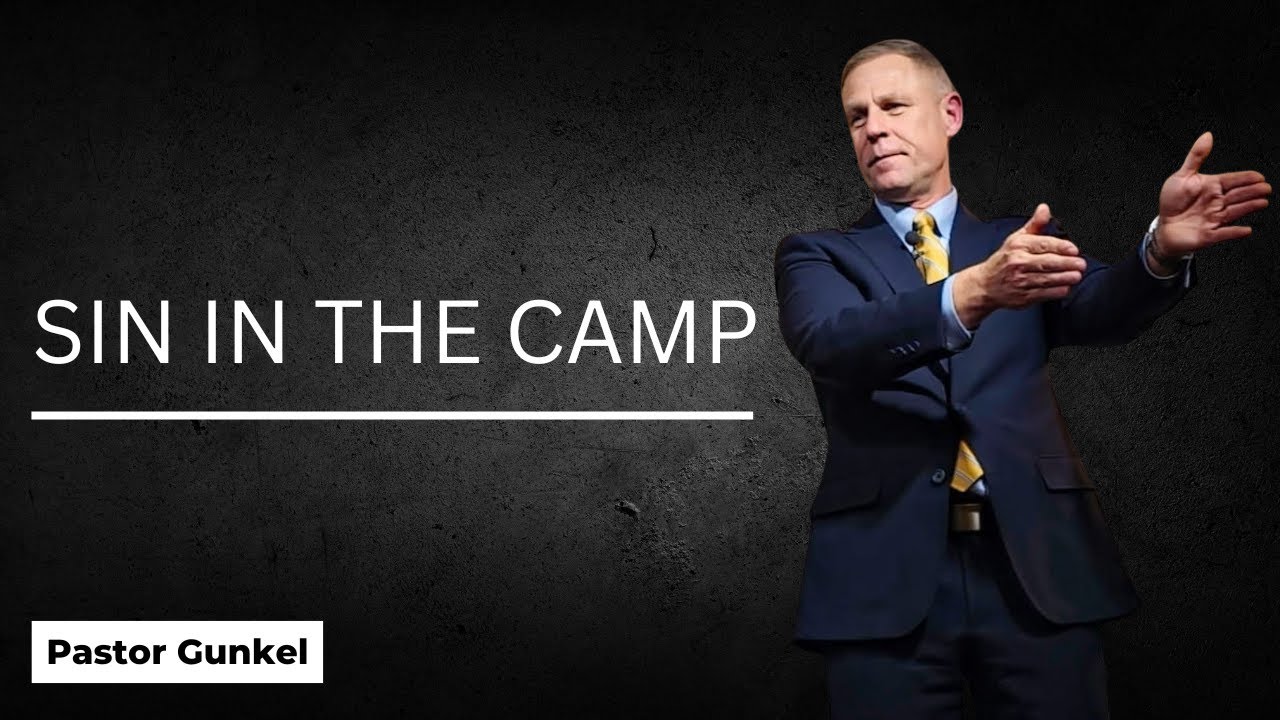 Sin In The Camp | Pastor Gunkel