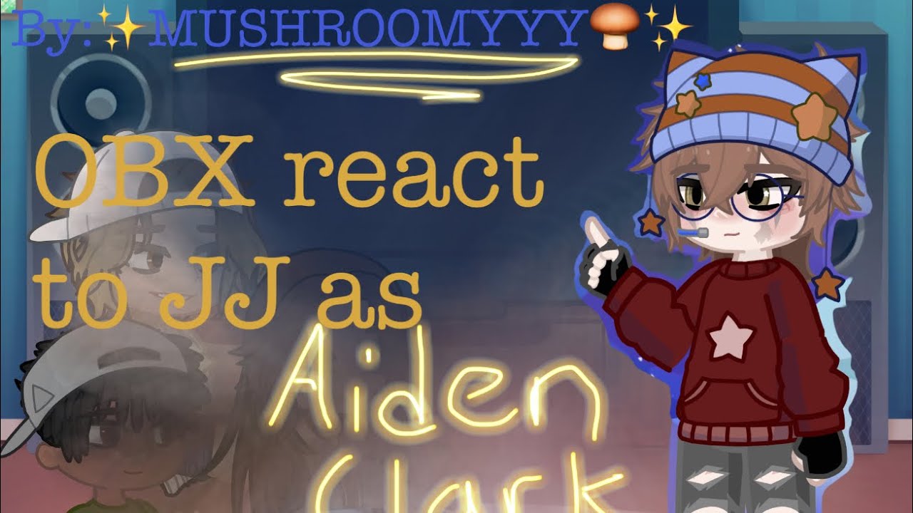 OBX reacts to JJ as Aiden Clark //WIP2//by;MUSHROOMYYY// read desc