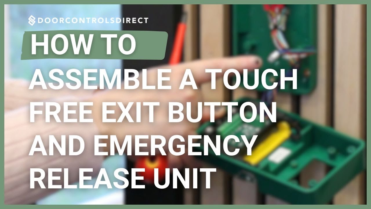How to Assemble a Touch Free Exit Button and Emergency Door Release Unit