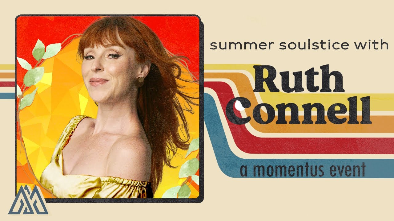 Momentus: Summer Soulstice with Ruth Connell
