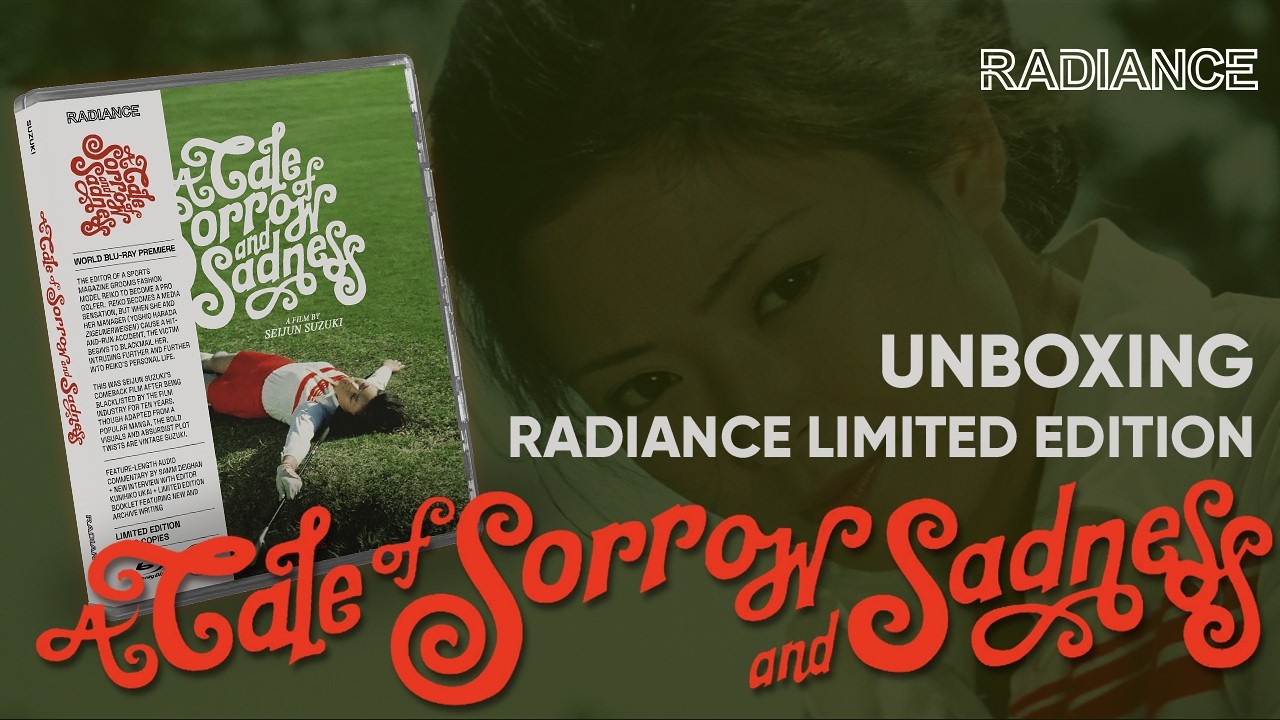 Unboxing A TALE OF SORROW AND SADNESS (1977) – Blu-Ray RADIANCE Limited Edition