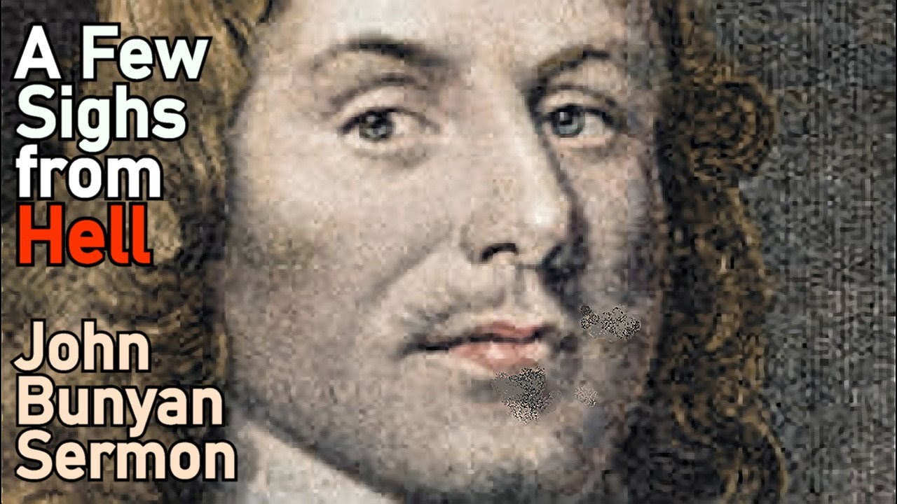 A Few Sighs from Hell - John Bunyan Sermon