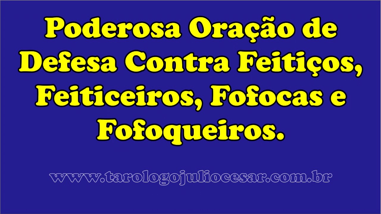 Poderosa Oração Contra Feitiços, Feiticeiros, Fofocas e Fofoqueiros.