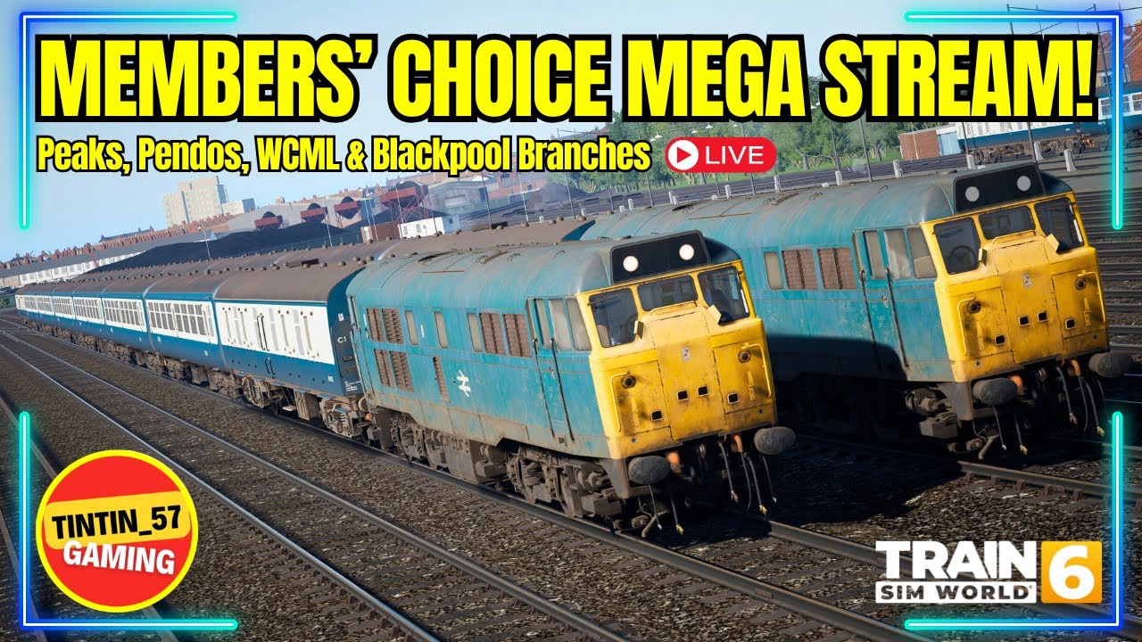 🔴 TSW6 MEMBERS' CHOICE NIGHT! PEAKS, PENDOS, WCML & BLACKPOOL BRANCHES | LIVE