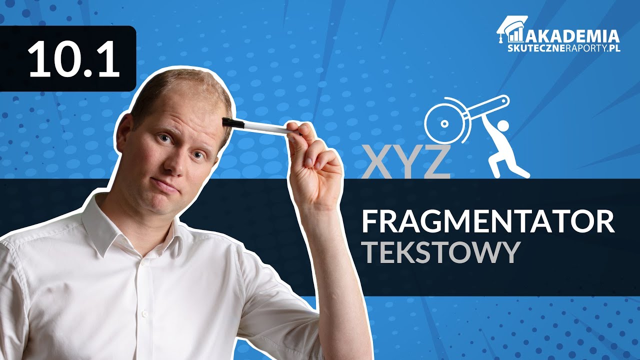 10.1.Fragmentator tekstowy [Kurs Tabele przestawne Excel]