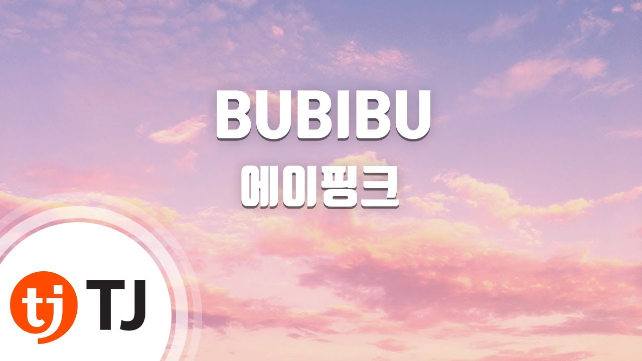 [TJ노래방] BUBIBU - 에이핑크 / TJ Karaoke