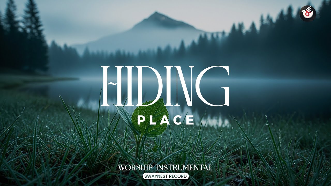 Hiding Place - Instrumental worship: listen and rest safe in God’s protection