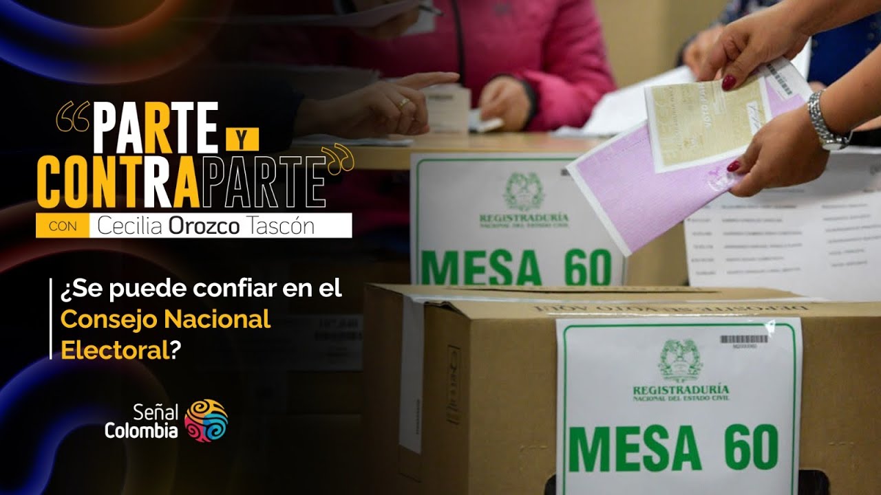 ⚫🟡 Parte y Contraparte: &iquest;se puede confiar en el Consejo Nacional Electoral?